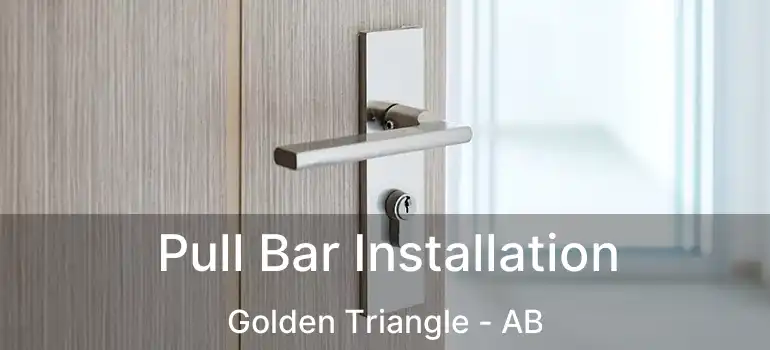  Pull Bar Installation Golden Triangle - AB