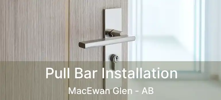  Pull Bar Installation MacEwan Glen - AB