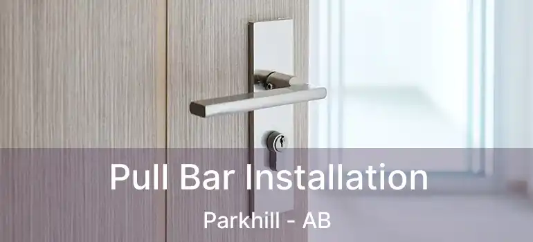  Pull Bar Installation Parkhill - AB