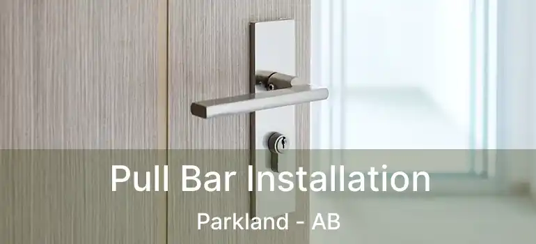  Pull Bar Installation Parkland - AB