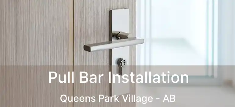  Pull Bar Installation Queens Park Village - AB