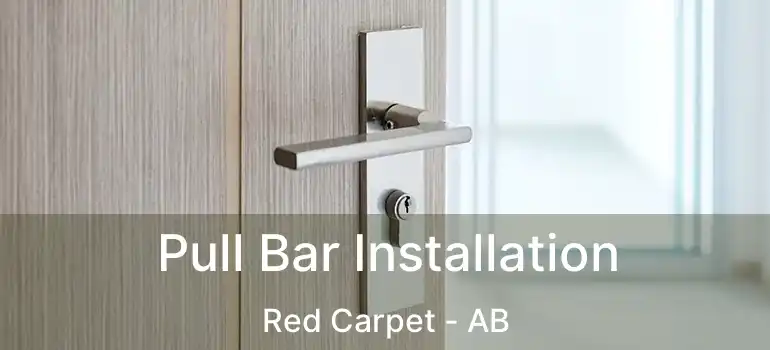  Pull Bar Installation Red Carpet - AB