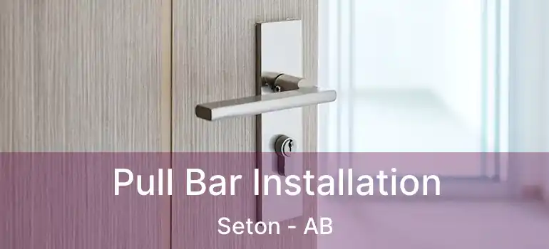  Pull Bar Installation Seton - AB