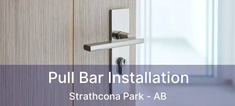  Pull Bar Installation Strathcona Park - AB