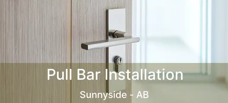  Pull Bar Installation Sunnyside - AB