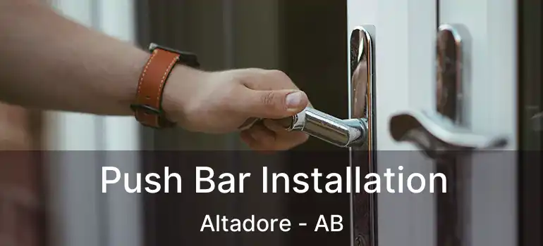  Push Bar Installation Altadore - AB
