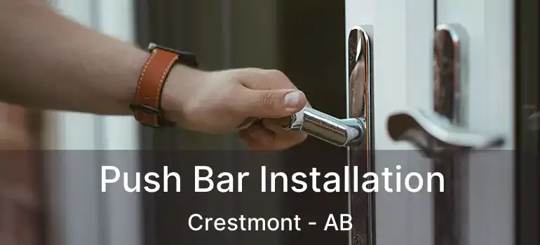  Push Bar Installation Crestmont - AB
