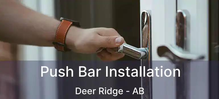  Push Bar Installation Deer Ridge - AB