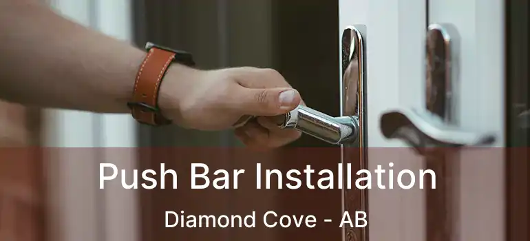  Push Bar Installation Diamond Cove - AB
