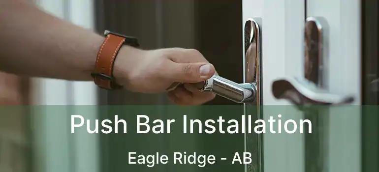  Push Bar Installation Eagle Ridge - AB