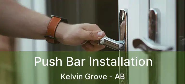  Push Bar Installation Kelvin Grove - AB