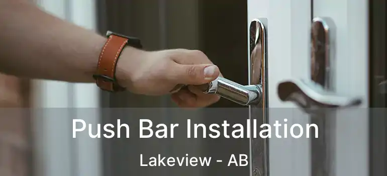  Push Bar Installation Lakeview - AB