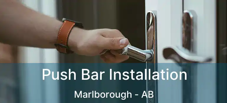  Push Bar Installation Marlborough - AB