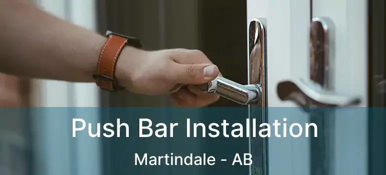 Push Bar Installation Martindale - AB