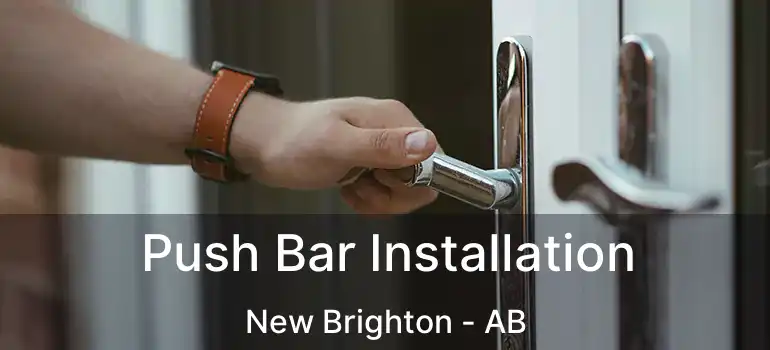  Push Bar Installation New Brighton - AB