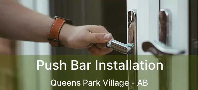  Push Bar Installation Queens Park Village - AB