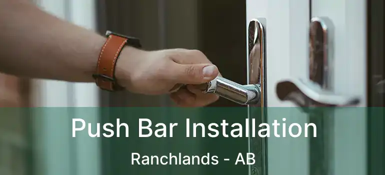  Push Bar Installation Ranchlands - AB
