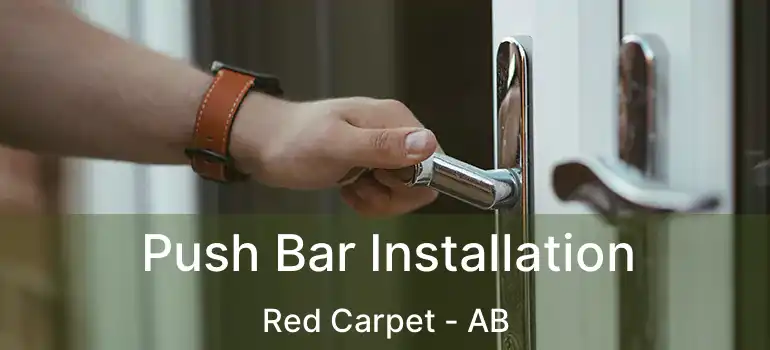  Push Bar Installation Red Carpet - AB