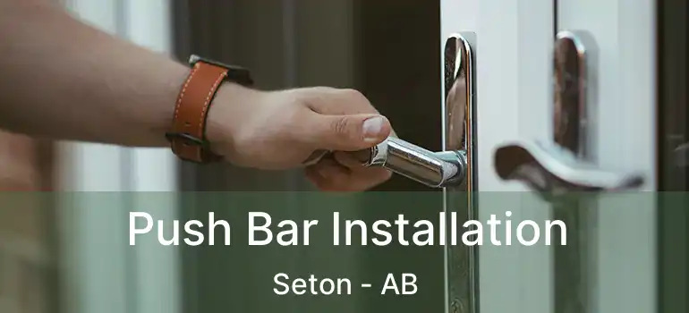  Push Bar Installation Seton - AB