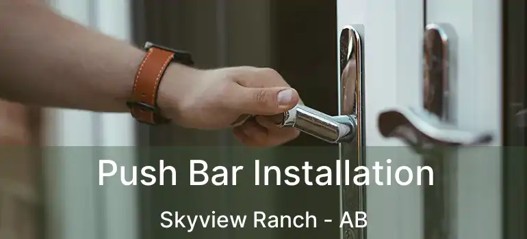 Push Bar Installation Skyview Ranch - AB