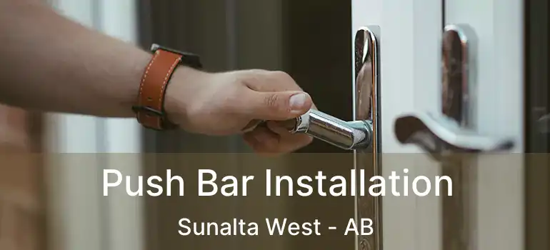  Push Bar Installation Sunalta West - AB