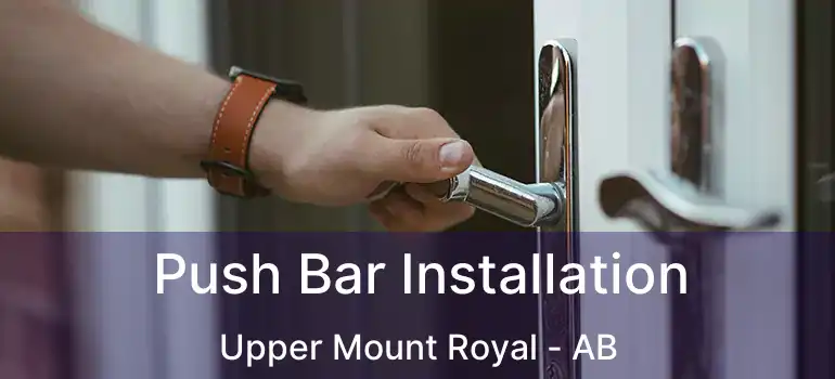  Push Bar Installation Upper Mount Royal - AB