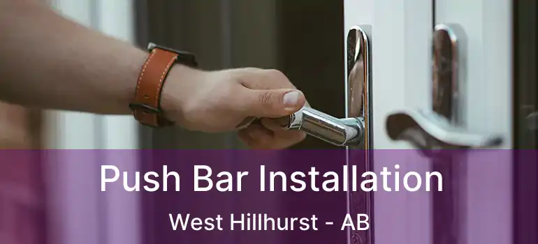  Push Bar Installation West Hillhurst - AB