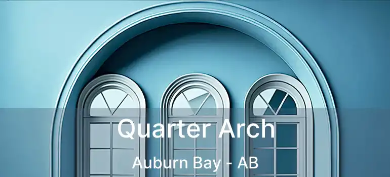  Quarter Arch Auburn Bay - AB