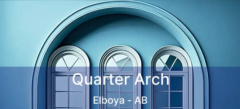  Quarter Arch Elboya - AB