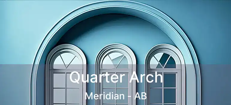  Quarter Arch Meridian - AB