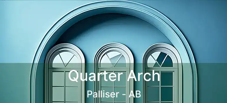  Quarter Arch Palliser - AB