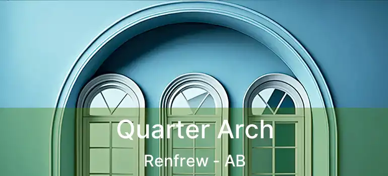  Quarter Arch Renfrew - AB