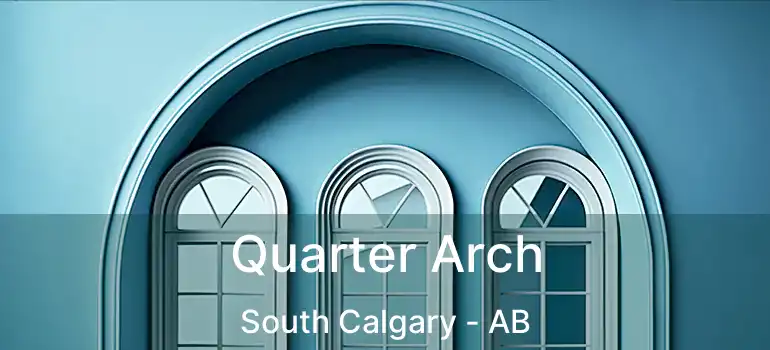  Quarter Arch South Calgary - AB