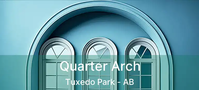  Quarter Arch Tuxedo Park - AB