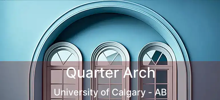  Quarter Arch University of Calgary - AB