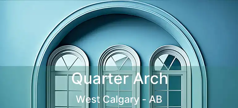  Quarter Arch West Calgary - AB