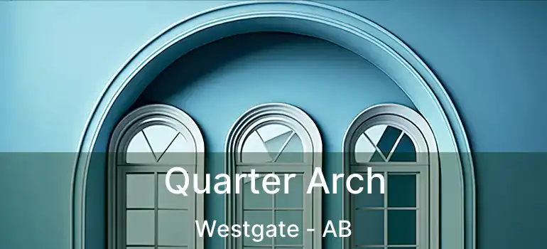  Quarter Arch Westgate - AB