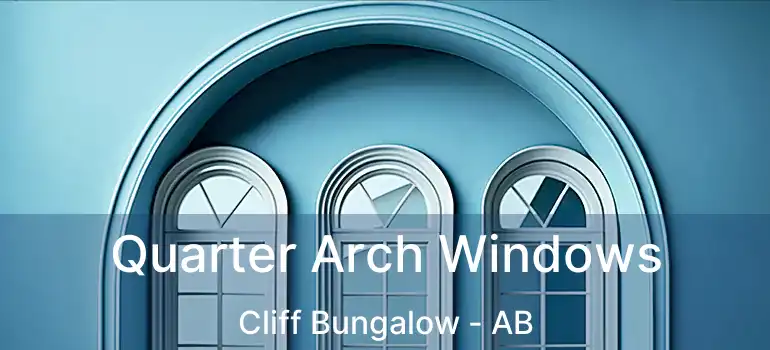  Quarter Arch Windows Cliff Bungalow - AB