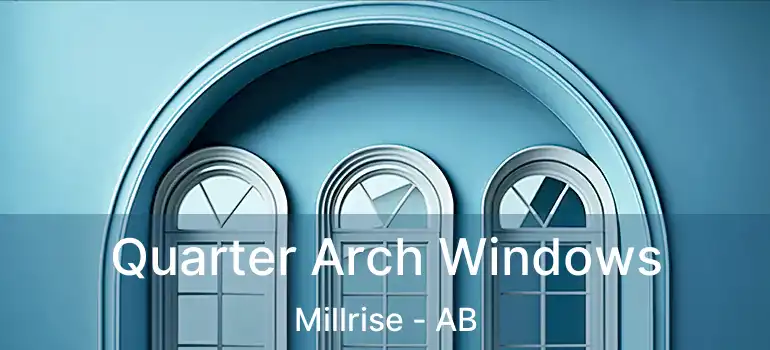  Quarter Arch Windows Millrise - AB