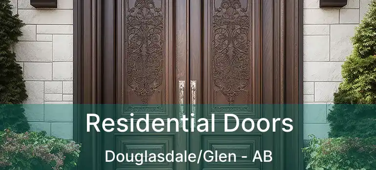  Residential Doors Douglasdale/Glen - AB
