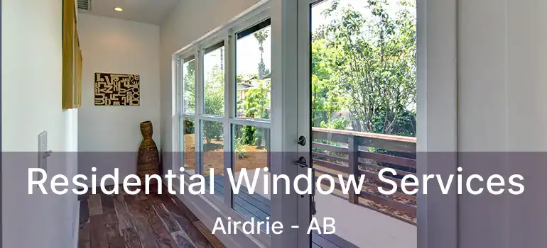  Residential Window Services Airdrie - AB