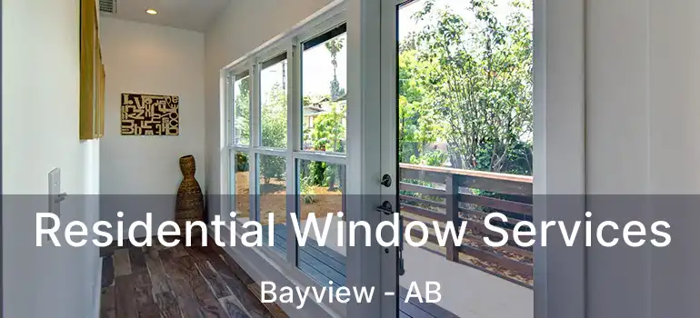  Residential Window Services Bayview - AB