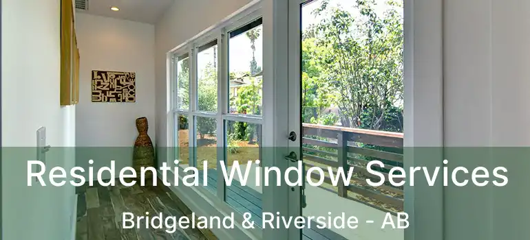  Residential Window Services Bridgeland & Riverside - AB