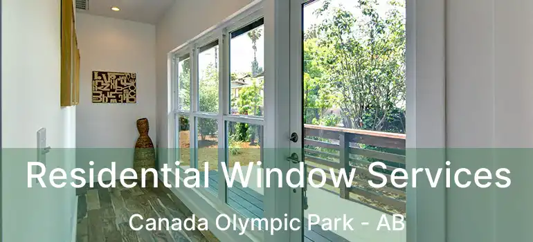  Residential Window Services Canada Olympic Park - AB