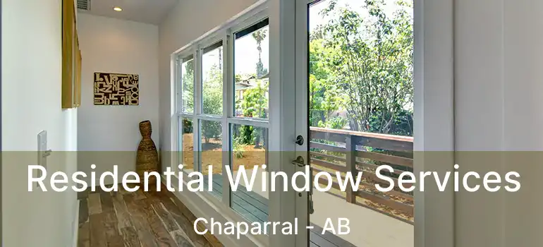  Residential Window Services Chaparral - AB