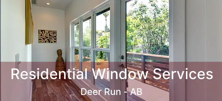  Residential Window Services Deer Run - AB