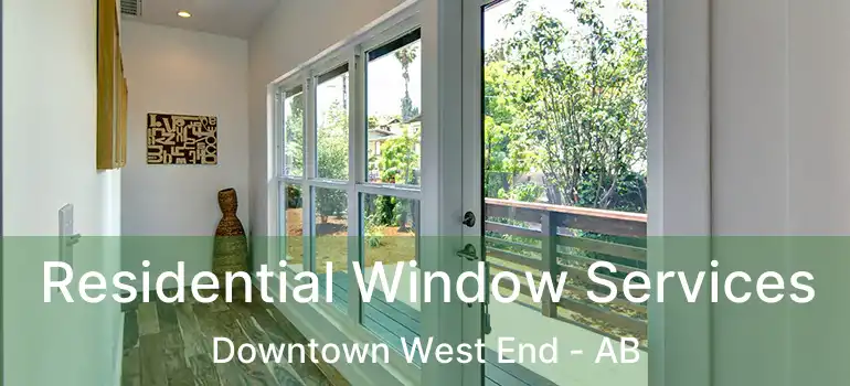  Residential Window Services Downtown West End - AB