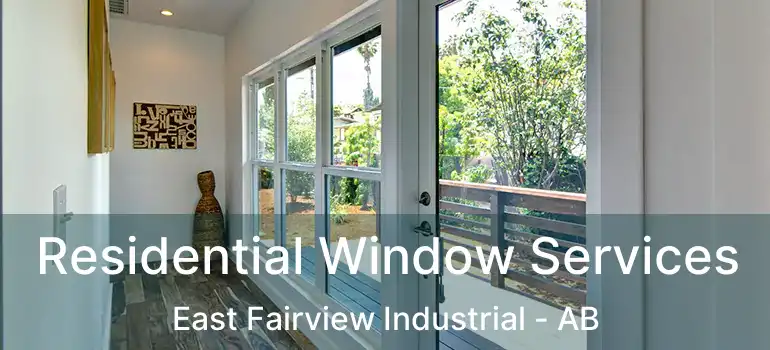  Residential Window Services East Fairview Industrial - AB