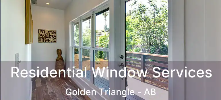  Residential Window Services Golden Triangle - AB