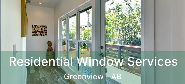  Residential Window Services Greenview - AB
